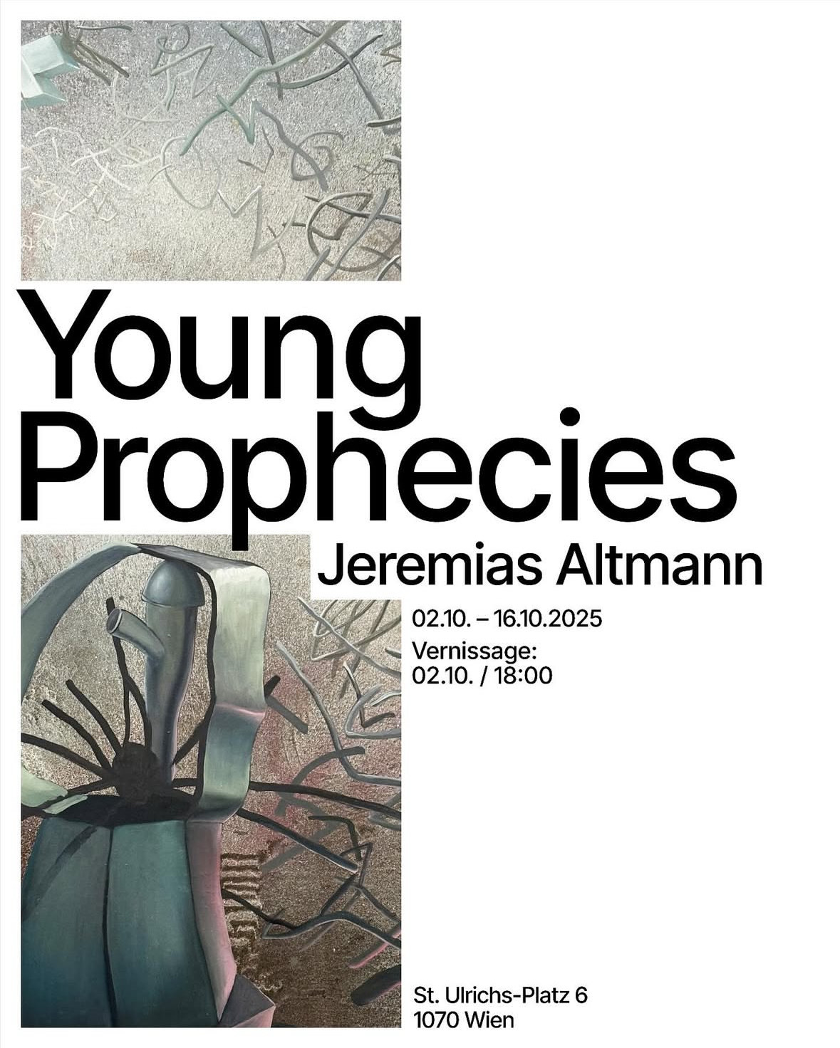 Young Prophecies from 2nd of October to 11th of October 2025 / BaseAT4, St. Ulrichs Platz, 1070 Vienna